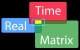 Real Time Matrix