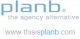 Plan B [the agency alternative]