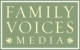 Family Voices Media