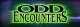 Odd Encounters