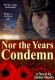 "Nor the Years Condemn" by Justin Sheedy