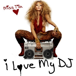 Miss Tila's I Love My DJ