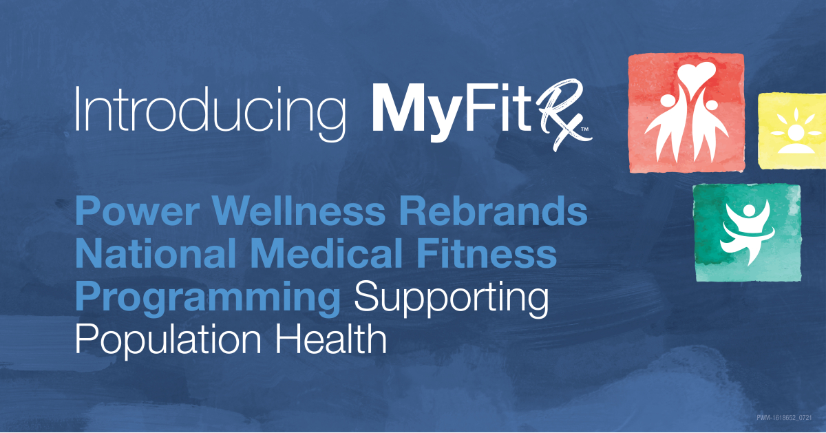 Power Wellness Rebrands National Medical Fitness Programming Supporting