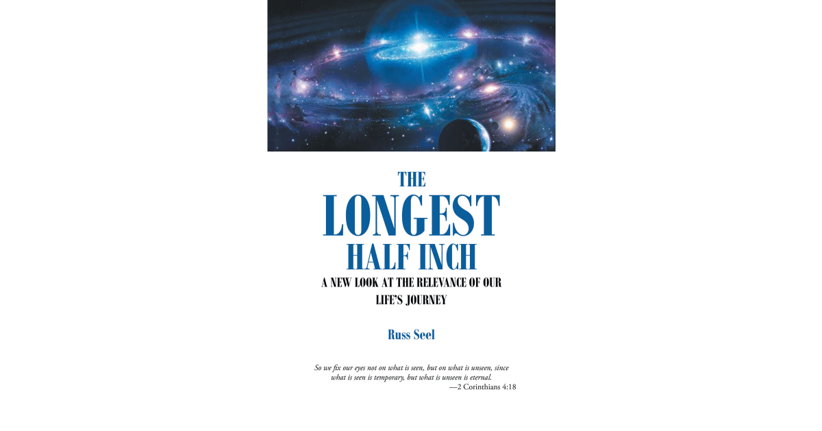 author-russ-seel-s-new-book-the-longest-half-inch-is-a-faith-based