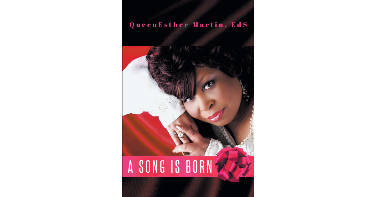 QueenEsther Martin, EdS’s Newly Launched “A Tune is Born” is an Inspiring Exploration of a Inventive Present and a Profound Religion