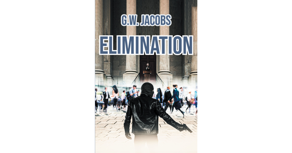 Writer G.W. Jacobs’s New E book, “Removal,” is a Exciting and Motion-Packed Novel Focused on a Mysterious Presidential Candidate with a Secret Previous