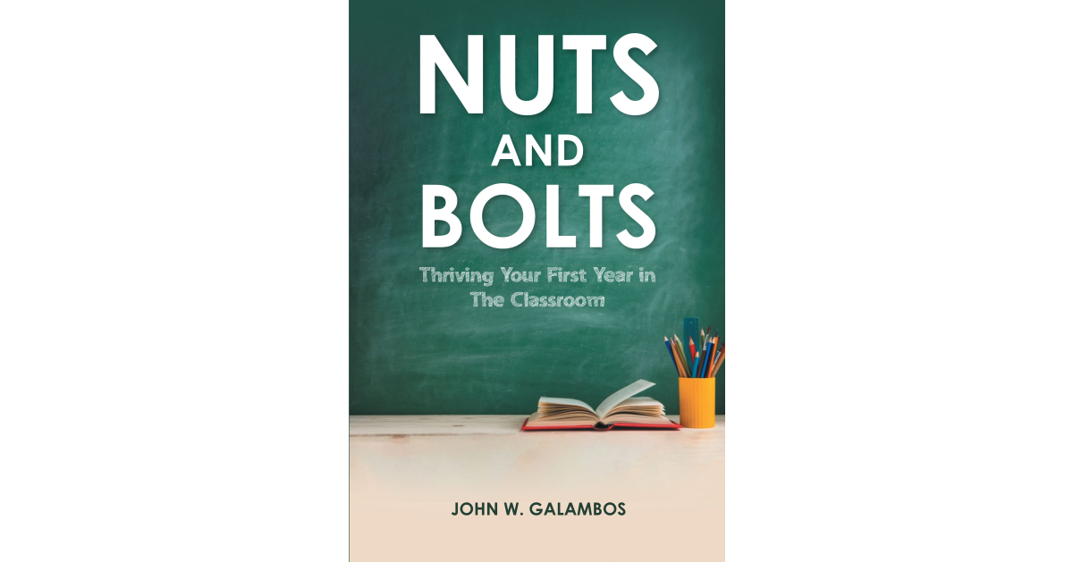 Author John W. Galambos’s New Book, “Nuts and Bolts—Thriving Your First