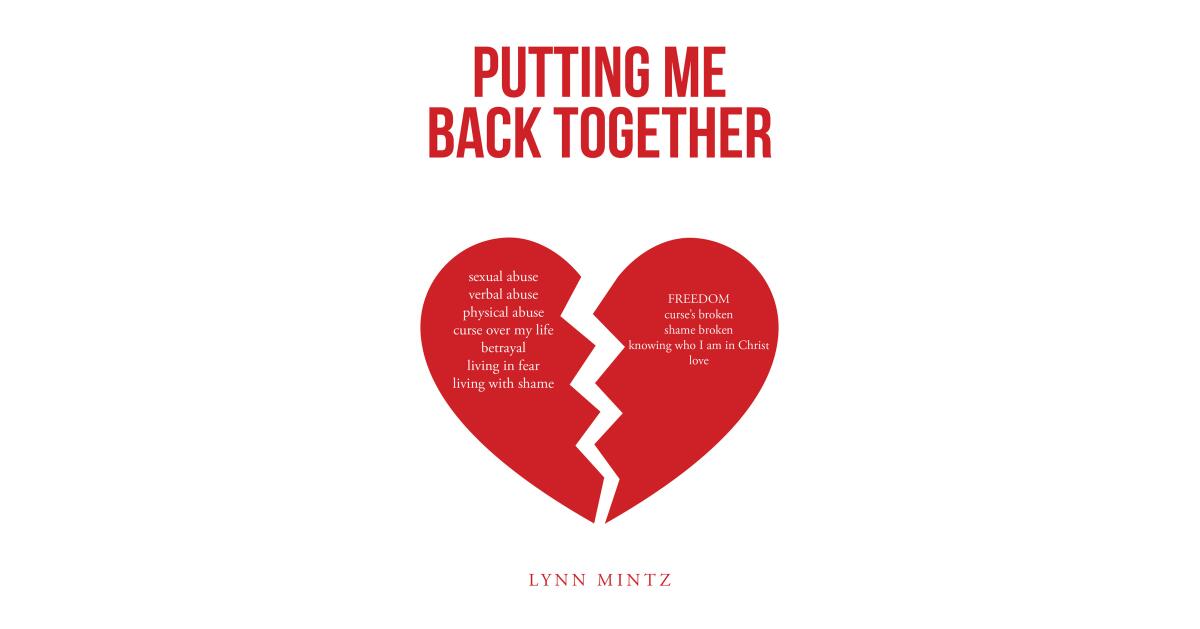 Lynn Mintz's Newly Released "Putting Me Back Together" is a Thoughtful Memoir That Explores the Author's Journey to Healing from Abuse - Vimarsana News