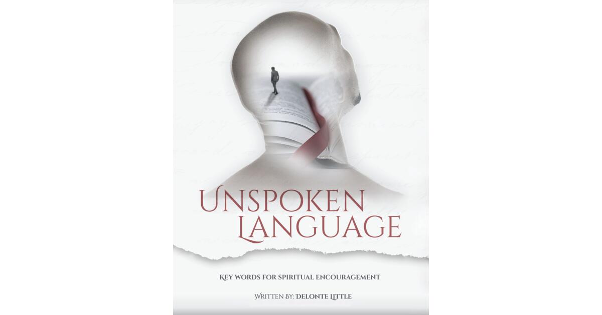 Delonte Little's Newly Released "Unspoken Language: Key Words for Spiritual Encouragement" is an Inspiring Collection of Uniquely Spiritual Poetry - Vimarsana News