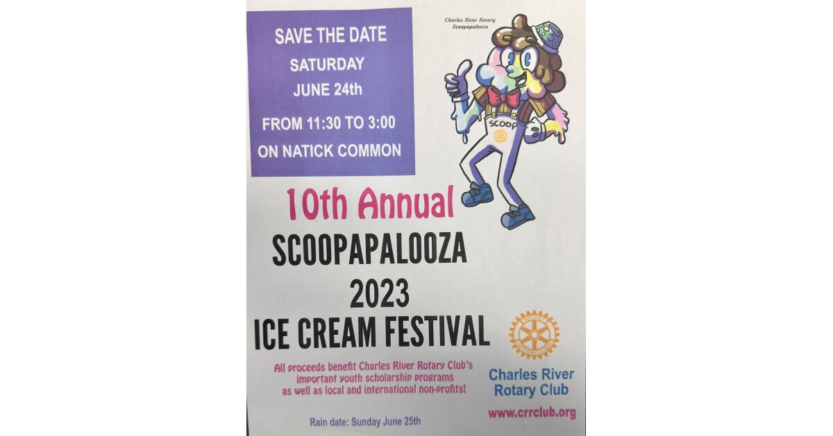 Charles River Rotary Scoopapalooza Ice Cream Festival Hood, Ice Cream the Official Ice Cream; Saturday, June 24, 2023, 11:30- 3:00pm, Natick Common, Rt. 135 - Vimarsana News