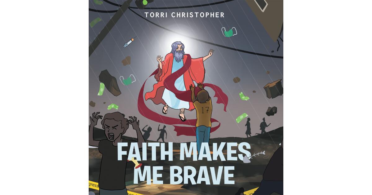 Torri Christopher's Newly Released "Faith Makes Me Brave" is Powerful Message of God's Unending Comfort - Vimarsana News