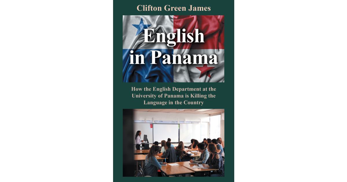 Author Clifton Green James’s New Book, "English in Panama: How the