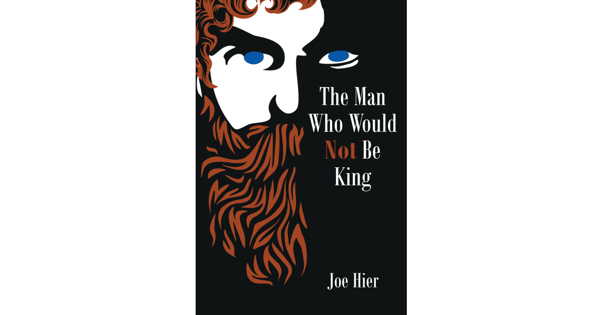 The book “The Man Who Didn’t Want to Be King” by author Joe Hier is about a refreshingly down-to-earth man who unwittingly becomes involved in deciding the fate of the world