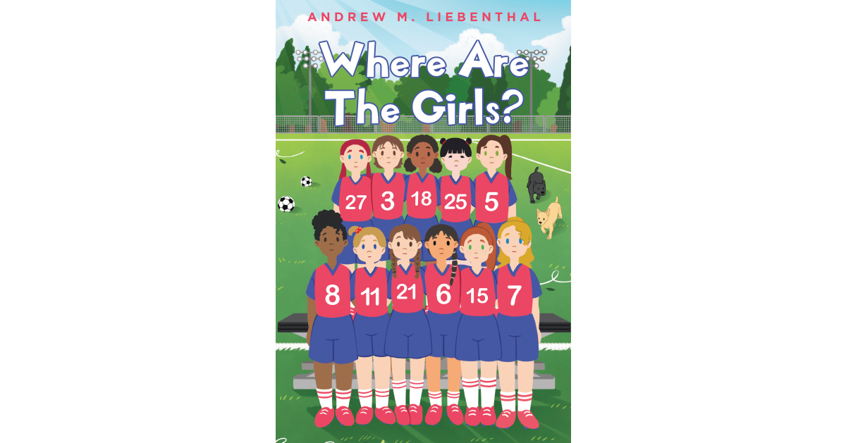 Andrew M. Liebenthal’s new book “Where Are the Girls?” takes readers on an exciting journey in which a harmless football game develops into a gripping crime thriller