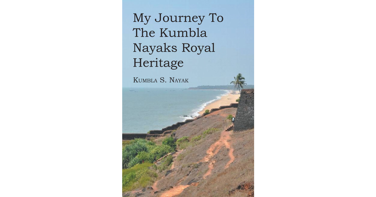 Author Kumbla S. Nayak’s new book, “My Journey to the Royal Heritage of the Kumbla Nayaks,” revolves around the author’s journey back to his childhood town of Kumbla in India.
