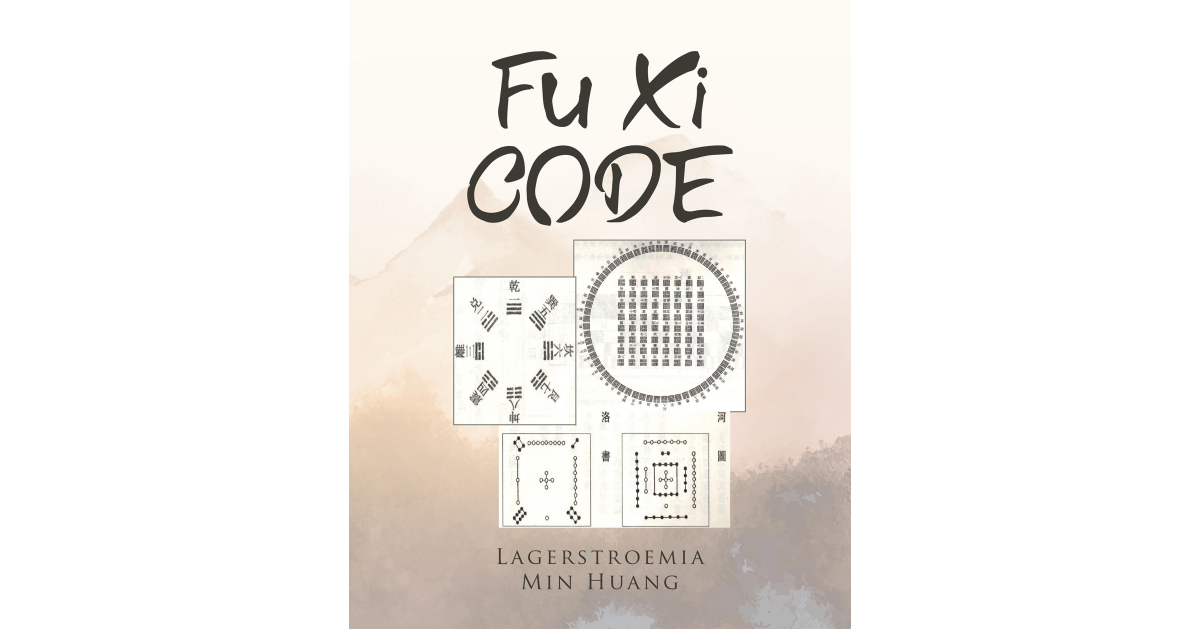 Author Lagerstroemia Min Huang’s new book, Fu Xi Code, is a fascinating, thought-provoking philosophical work that explores the meaning of life