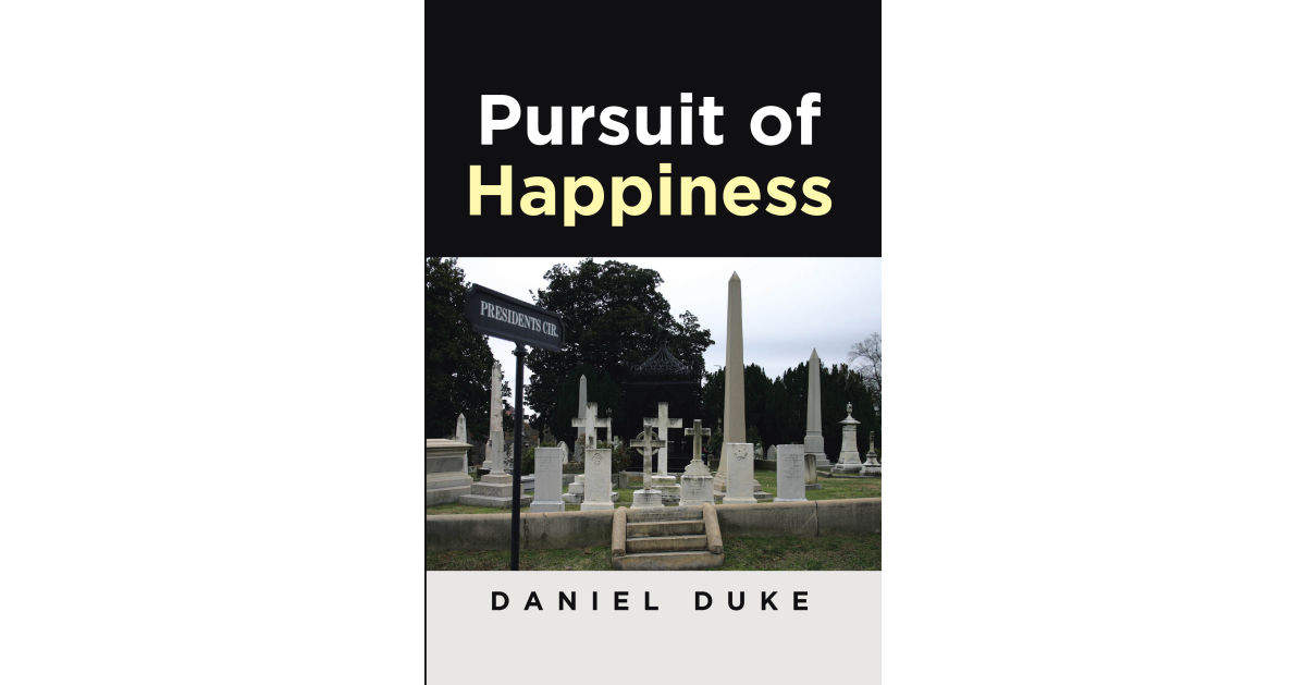 Author Daniel Duke’s new book, Pursuit of Happiness, is a thought-provoking novel that invites readers on a poignant journey of introspection and discovery