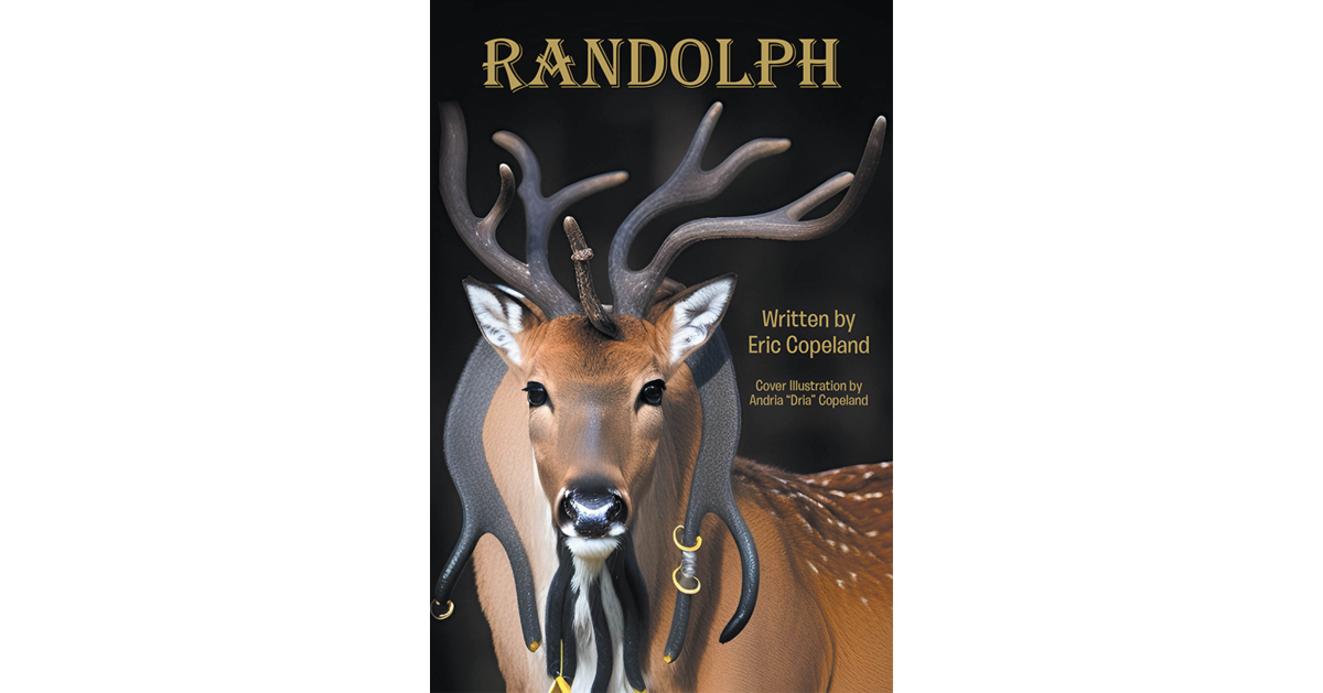 Eric Copeland’s new book, Randolph, is a gripping story about the adventures of a special group of reindeer with dreadlocked antlers whose story has never been told