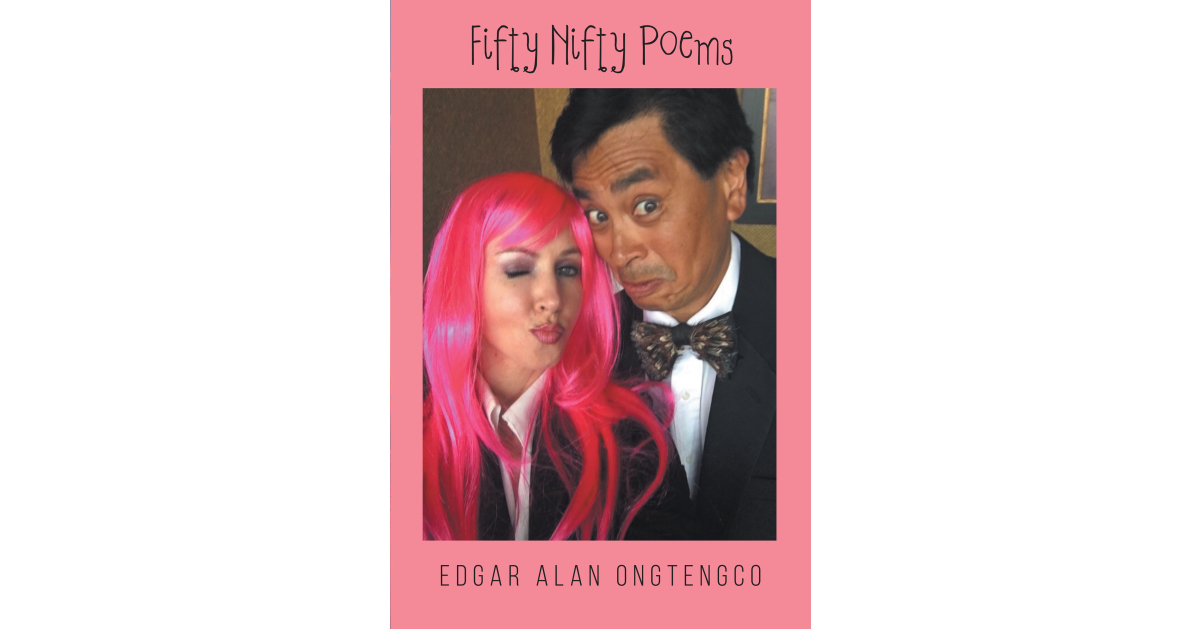 Edgar Alan Ongtengco’s newly published “Fifty Nifty Poems” is a delightful and thought-provoking collection