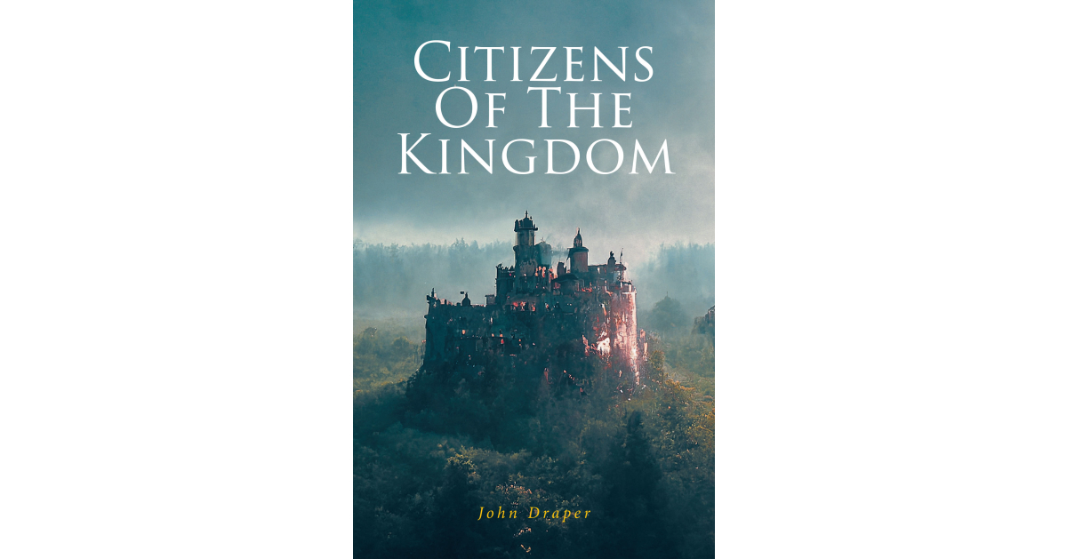 John Draper's newly released book, Citizens Of The Kingdom, is a thought-provoking guide to living by Kingdom principles