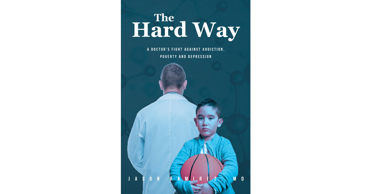 Dr. Jason Ramirez’s new book, “The Hard Way,” chronicles the author’s journey through overcoming a turbulent childhood and becoming a driving force in the medical field.