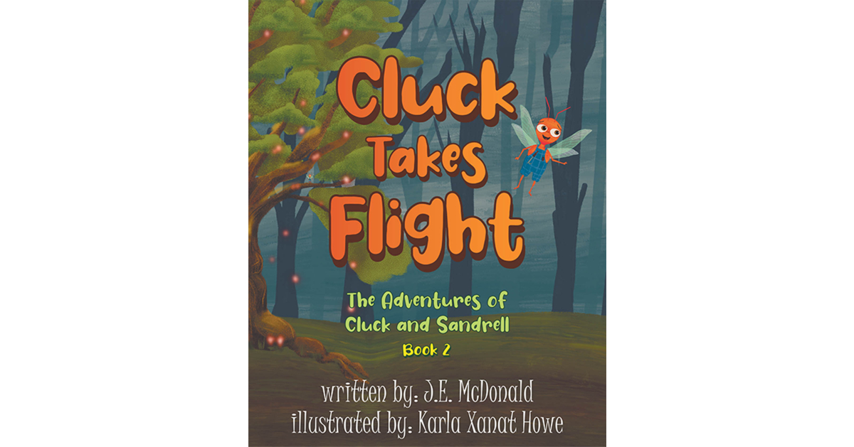 Author J.E. McDonald’s New Book “Cluck Takes Flight: The Adventures of ...