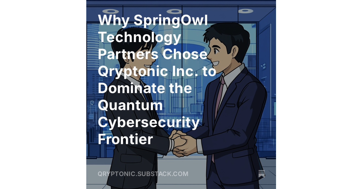 SpringOwl Technology Partners Leads Investment in Qryptonic Inc., Launching a New Era of Quantum Cybersecurity