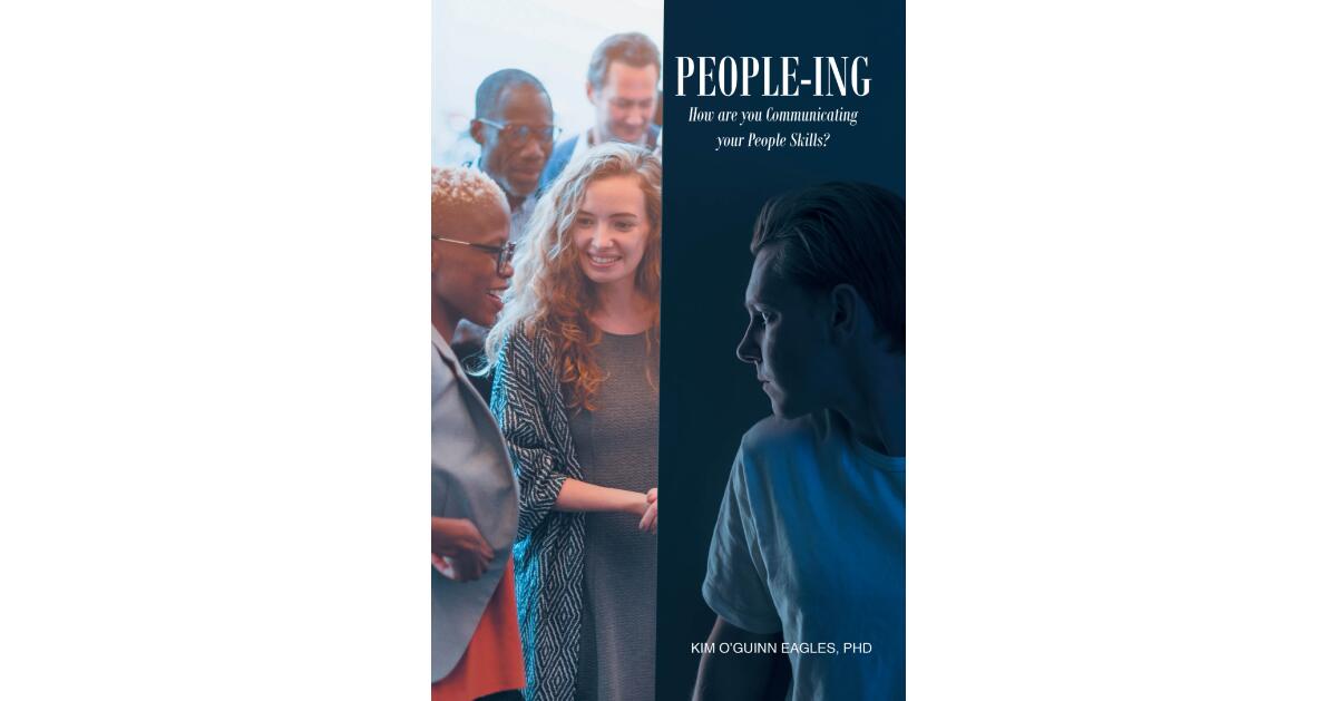 Kim O’Guinn Eagles, PhD’s Newly Released “People-ing” is a Thought-Provoking Exploration of Modern Communication and Interpersonal Dynamics thumbnail