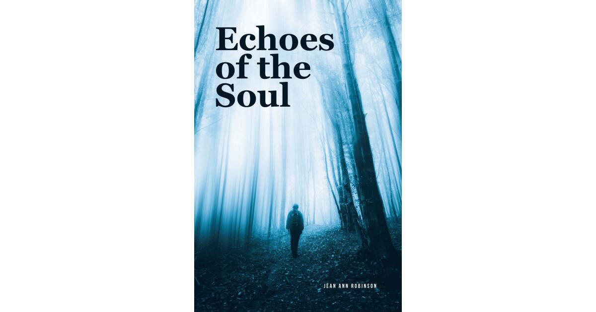 Jean Ann Robinson’s Newly Released "Echoes of the Soul" is a Heartfelt ...