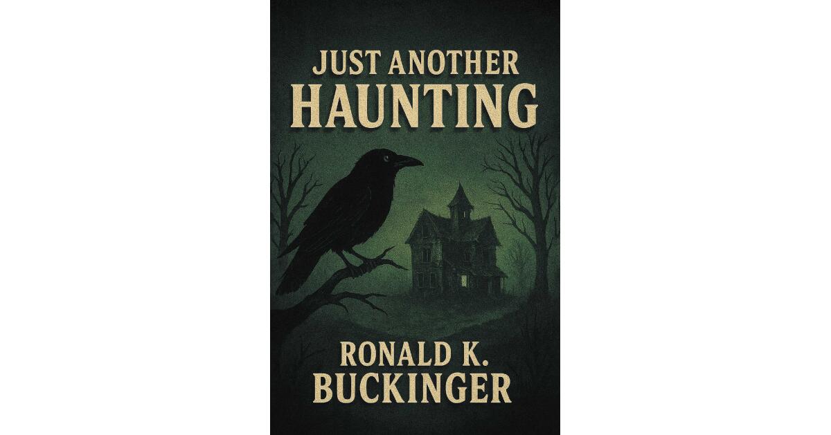 Recent Release, "Just Another Haunting," from Page Publishing Author Ronald K. Buckinger, Draws Readers Into a Supernatural Mystery on an Abandoned Island