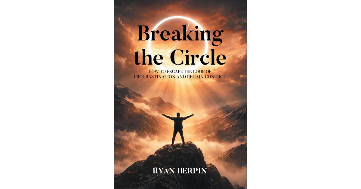 Recent Release, "Breaking the Circle," from Page Publishing Author Ryan Herpin, Equips Readers with Strategies to Escape Procrastination and Reclaim Their Potential