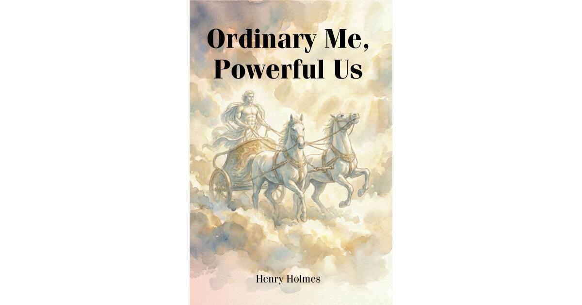 Recent Release, "Ordinary Me, Powerful Us," from Covenant Books Author Henry Holmes, Shares How Ordinary People Accomplish Extraordinary Good Through Divine Purpose