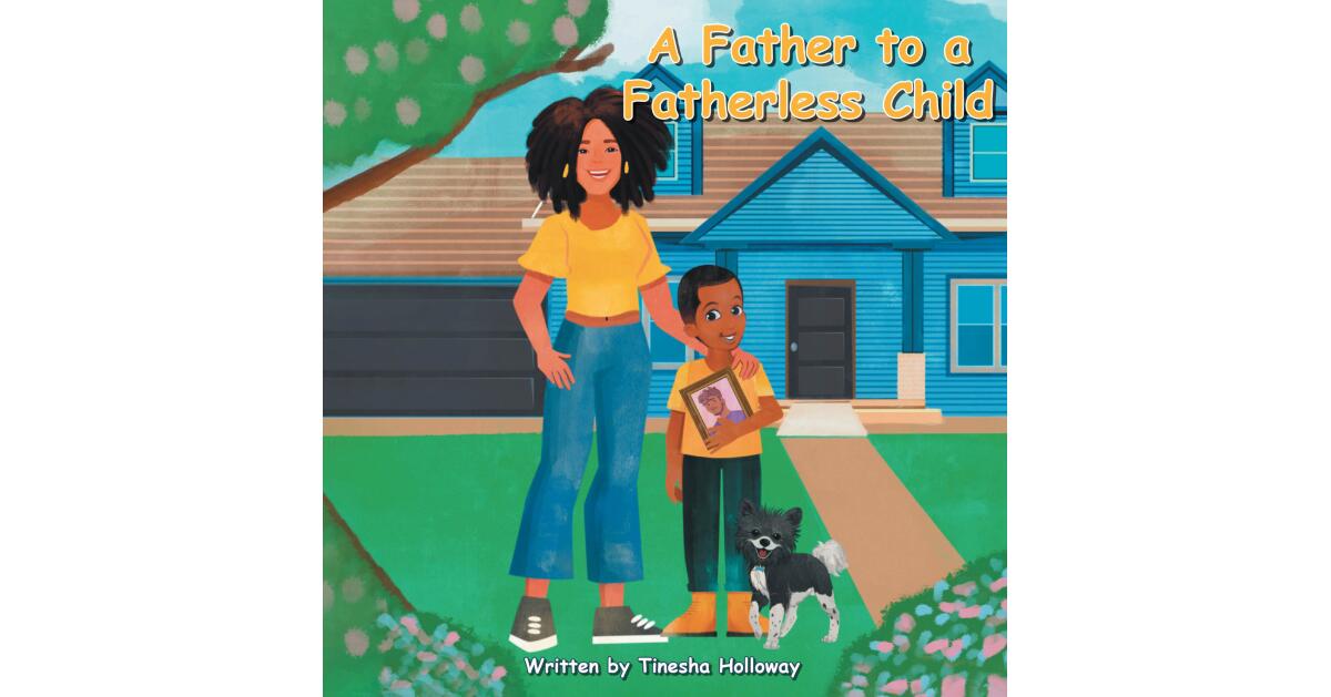 Recent Release, "A Father to a Fatherless Child," from Covenant Books Author Tinesha Holloway, Explores How a Young Boy Discovers Spiritual Wholeness Through Faith