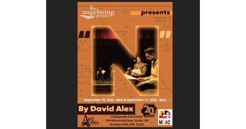 The AngelWing Project presents, "N," a Play by David Alex at the Chesapeake Arts Center in Brooklyn Park - Vimarsana News