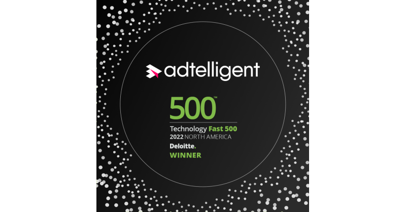 Adtelligent Ranked Number No. 59 Fastest-Growing Company in North America on the 2022 Deloitte Technology Fast 500™ - Vimarsana News
