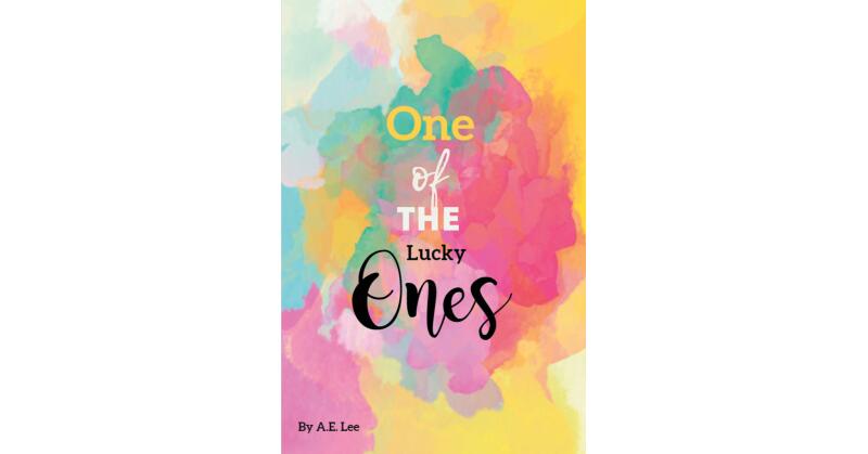 A.E. Lee's New Book, "One of the Lucky Ones," is an Eye-Opening Account That Details the Author's Experience with Domestic Violence and How She Managed to Survive - Vimarsana News