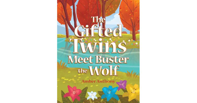Amber Anthony's New Book, "The Gifted Twins Meet Buster the Wolf," Follows Twin Siblings with a Unique Gift as They Make New Friends on Their Journey Through the Woods - Vimarsana News