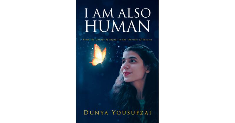 Dunya Yousufzai's New Book, "I Am Also Human," Discusses the Problems Women Face Through Assaults on Their Freedom and How to Overcome These Obstacles - Vimarsana News