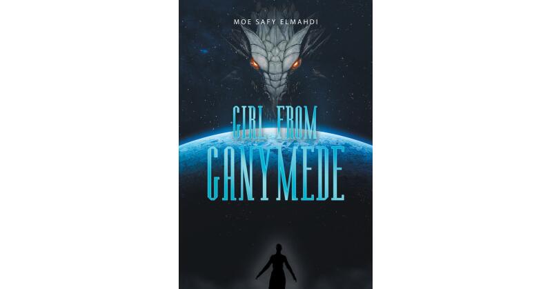 Moe Safy Elmahdi's New Book, "Girl from Ganymede," is a Thrilling Novel About Xelena Xutu and Her Family, Moon People Who Fled Home to Make Better Lives for Themselves - Vimarsana News