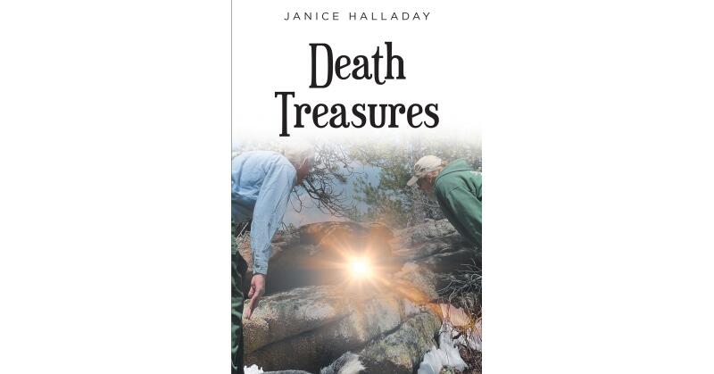Janice Halladay's New Book, "Death Treasures," Follows Two Friends as They Set Off on a Treasure Hunting Expedition That Becomes Much More Than They Bargained for - Vimarsana News