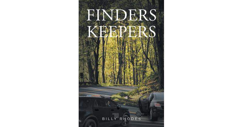 Billy Rhodes's New Book, "Finders Keepers," is a Thrilling Adventure Following Two Elderly Best Friends as They Evade a Drug Cartel on a Weekend Camping Trip Gone Wrong - Vimarsana News