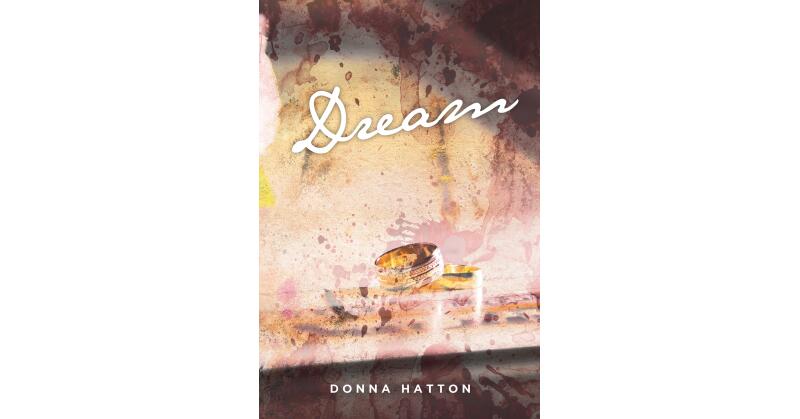 Donna Hatton's New Book, "Dream," Centers Around the Death of a Young Woman Whose Death is Ruled a Heart Attack and the Investigations That Reveals It to be a Murder - Vimarsana News