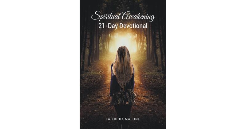 Latoshia Malone's Newly Released "Spiritual Awakening: 21-Day Devotional" is an Encouraging Kickstart to a Path of Healing and Spiritual Growth - Vimarsana News