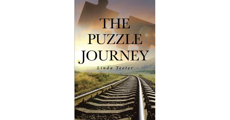 Author Linda Teeter's New Book, "The Puzzle Journey," is a Stirring and Heartfelt Story of One Woman's Hunt for Greater Wealth and What She Finds Instead Along the Way - Vimarsana News