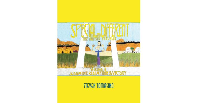 Steven Tomasino's Newly Released "Special and Different: The Autistic Traveler Volume 3: Judgment, Redemption, & Victory" is a Fresh Take on Classic Biblical Figures - Vimarsana News