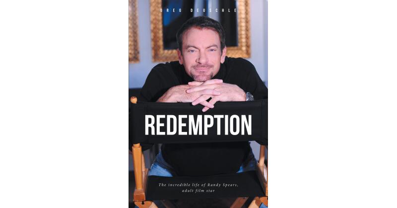 Greg Deuschle's New Book, "Redemption," is an Eye-Opening Tale of the Author's Experiences, Including His Time as an Adult Entertainment Star and His Turn Towards Christ - Vimarsana News