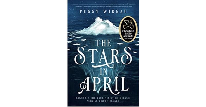 "The Stars in April," by Childress Ink Author Peggy Wirgau, Wins 2023 Christian Indie Award, Second Place, Young Adult - Vimarsana News