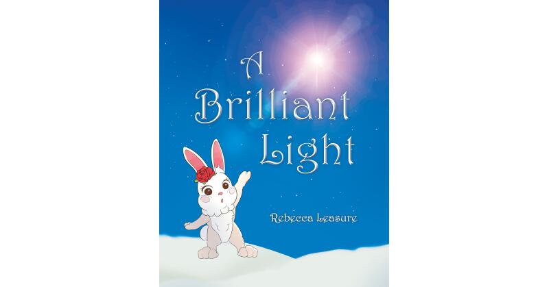Rebecca Leasure's Newly Released "A Brilliant Light" is a Charming Tale of the Night Jesus Was Born - Vimarsana News
