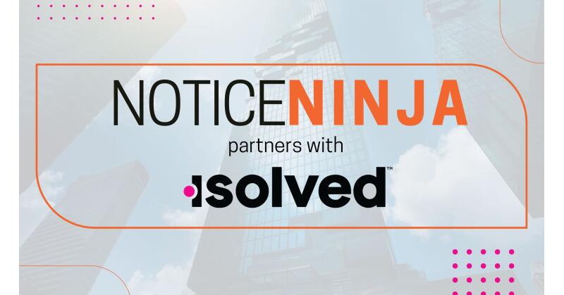 Notice Ninja Announces Partnership with isolved to Provide Streamlined Tax and Compliance Notice Solution - Vimarsana News