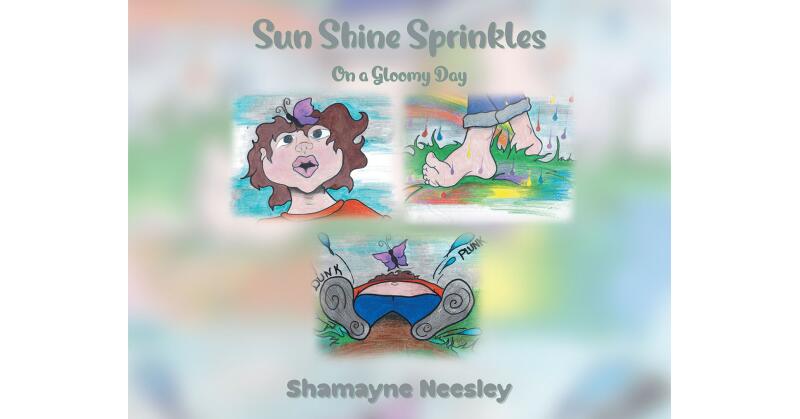 Author Shamayne Neesley's New Book, "Sun Shine Sprinkles," is a Delightful Rhyming Story That Encourages Readers of All Ages to Use Their Imaginations - Vimarsana News